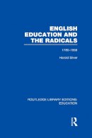 Harold Silver - English Education and the Radicals: 1780-1850 (Routledge Library Editions: Education) - 9780415506229 - KEX0203284