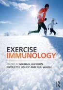 Bishop, Nicolette; Walsh, Neil; Gleeson, Michael - Exercise Immunology - 9780415507264 - V9780415507264