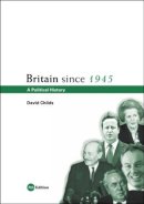 David Childs - Britain since 1945: A Political History - 9780415519526 - V9780415519526