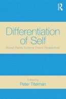 Peter Titelman - Differentiation of Self: Bowen Family Systems Theory Perspectives - 9780415522052 - V9780415522052