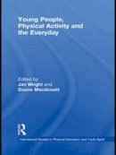  - Young People, Physical Activity and the Everyday (International Studies in Physical Education and Youth Sport) - 9780415522397 - V9780415522397