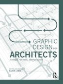 Karen Lewis - Graphic Design for Architects: A Manual for Visual Communication - 9780415522618 - V9780415522618