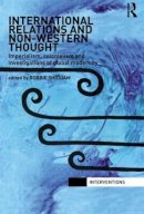 Robbie Shilliam - International Relations and Non-Western Thought: Imperialism, Colonialism and Investigations of Global Modernity - 9780415522847 - V9780415522847