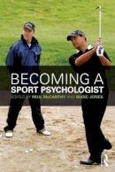 . Ed(S): Mccarthy, Paul; Jones, Marc - Becoming a Sport Psychologist - 9780415525220 - V9780415525220