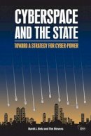 David J. Betz - Cyberspace and the State: Towards a Strategy for Cyber-Power - 9780415525305 - V9780415525305