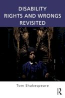 Tom Shakespeare - Disability Rights and Wrongs Revisited - 9780415527613 - V9780415527613