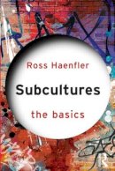 Ross Haenfler - Subcultures: The Basics: The Basics - 9780415530293 - V9780415530293