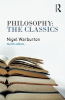 Nigel Warburton - Philosophy: The Classics - 9780415534666 - V9780415534666