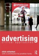 Chris Wharton - Advertising: Critical Approaches - 9780415535236 - V9780415535236