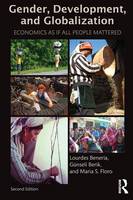 Lourdes Beneria - Gender, Development and Globalization: Economics as if All People Mattered - 9780415537490 - V9780415537490