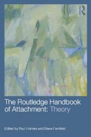  - The Routledge Handbook of Attachment (3 volume set): The Routledge Handbook of Attachment: Theory - 9780415538275 - V9780415538275