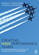 Aldag, Ray, Kuzuhara, Loren - Creating High Performance Teams: Applied Strategies and Tools for Managers and Team Members - 9780415538411 - V9780415538411
