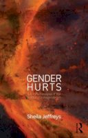 Sheila Jeffreys - Gender Hurts: A Feminist Analysis of the Politics of Transgenderism - 9780415539401 - V9780415539401