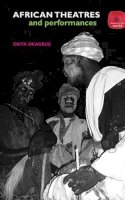 Osita Okagbue - African Theatres and Performances - 9780415540858 - V9780415540858