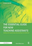 Anne Watkinson - The Essential Guide for New Teaching Assistants: Assisting Learning and Supporting Teaching in the Classroom - 9780415547109 - V9780415547109