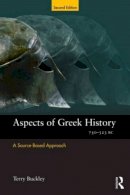 Terry Buckley - Aspects of Greek History 750-323BC: A Source-Based Approach - 9780415549776 - V9780415549776