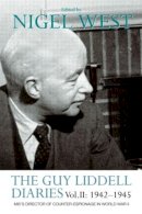 Nigel West (Ed.) - The Guy Liddell Diaries Vol.II: 1942-1945: MI5´s Director of Counter-Espionage in World War II - 9780415550116 - V9780415550116