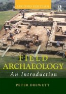Peter Drewett - Field Archaeology: An Introduction - 9780415551199 - V9780415551199