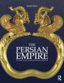 Amélie Kuhrt - The Persian Empire: A Corpus of Sources from the Achaemenid Period - 9780415552790 - V9780415552790