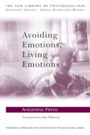 Antonino Ferro - Avoiding Emotions, Living Emotions - 9780415555036 - V9780415555036