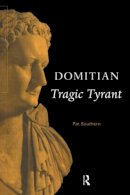 Pat Southern - Domitian: Tragic Tyrant - 9780415555067 - V9780415555067