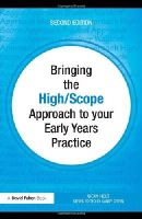 Nicky Holt - Bringing the High Scope Approach to Your Early Years Practice - 9780415565004 - V9780415565004