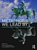 Mats Alvesson - Metaphors We Lead By: Understanding Leadership in the Real World - 9780415568456 - V9780415568456