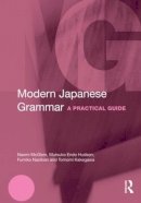 M. Endo Hudson - Modern Japanese Grammar: A Practical Guide - 9780415572019 - V9780415572019