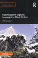 Philip Seargeant - Exploring World Englishes: Language in a Global Context - 9780415572101 - V9780415572101