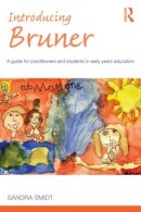 Sandra Smidt - Introducing Bruner: A Guide for Practitioners and Students in Early Years Education - 9780415574211 - V9780415574211