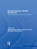 Ayelet Banai - Social Justice, Global Dynamics: Theoretical and Empirical Perspectives - 9780415575690 - V9780415575690