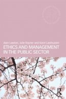 Lawton, Alan; Lasthuizen, Karin; Rayner, Julie - Ethics and Management in the Public Sector - 9780415577601 - V9780415577601