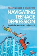 Gordon Parker - Navigating Teenage Depression - 9780415583374 - KHN0000471
