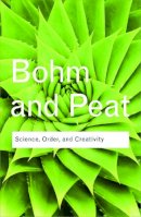 David Bohm - Science, Order and Creativity - 9780415584852 - V9780415584852