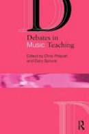 Chris Philpott (Ed.) - Debates in Music Teaching - 9780415597623 - V9780415597623