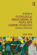 Jenny M. Webb - A Guide to Psychological Understanding of People with Learning Disabilities: Eight Domains and Three Stories - 9780415601153 - V9780415601153