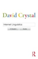 David Crystal - Internet Linguistics: A Student Guide - 9780415602716 - V9780415602716