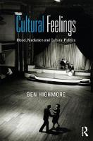 Ben Highmore - Cultural Feelings: Mood, Mediation and Cultural Politics - 9780415604123 - V9780415604123
