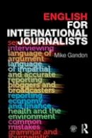 Mike Gandon - English for International Journalists - 9780415609708 - V9780415609708