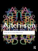 Jean Aitchison - The Articulate Mammal: An Introduction to Psycholinguistics - 9780415610186 - V9780415610186