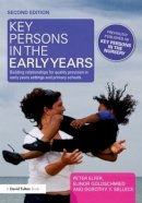 Peter Elfer - Key Persons in the Early Years: Building relationships for quality provision in early years settings and primary schools - 9780415610391 - V9780415610391