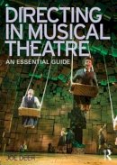 Joe Deer - Directing in Musical Theatre: An Essential Guide - 9780415624909 - V9780415624909