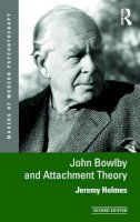 Jeremy Holmes - John Bowlby and Attachment Theory - 9780415629034 - V9780415629034