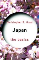 Christopher P. Hood - Japan: The Basics - 9780415629713 - V9780415629713