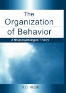 D.o. Hebb - The Organization of Behavior: A Neuropsychological Theory - 9780415654531 - V9780415654531