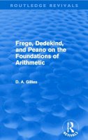 Donald Gillies - Frege, Dedekind, and Peano on the Foundations of Arithmetic - 9780415668743 - V9780415668743