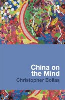 Christopher Bollas - China on the Mind - 9780415669764 - V9780415669764