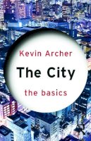Kevin Archer - The City: The Basics - 9780415670791 - V9780415670791