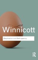D. Winnicott - Deprivation and Delinquency - 9780415673730 - V9780415673730