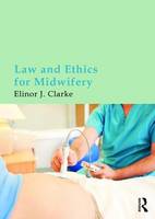 Elinor Clarke - Law and Ethics for Midwifery - 9780415675253 - V9780415675253